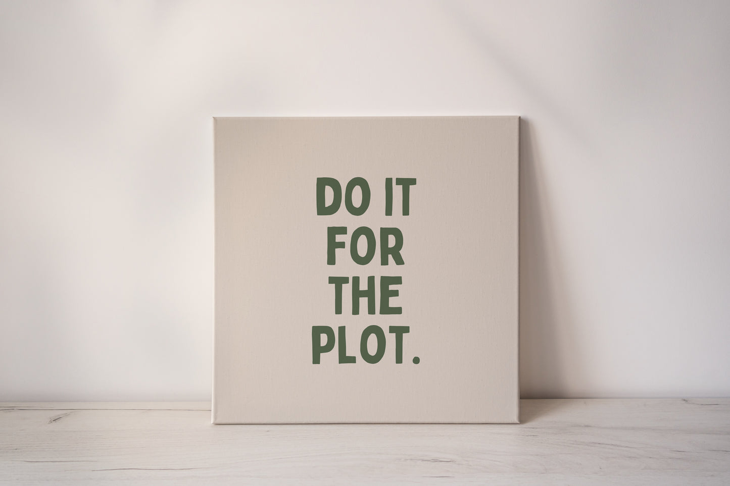 Do It For The Plot | Forest Green and Cream | Canvas