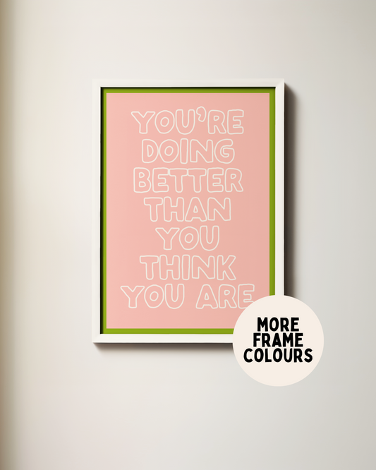 Framed | You're Doing Better Than You Think You Are | Peach and Pear | Art Print