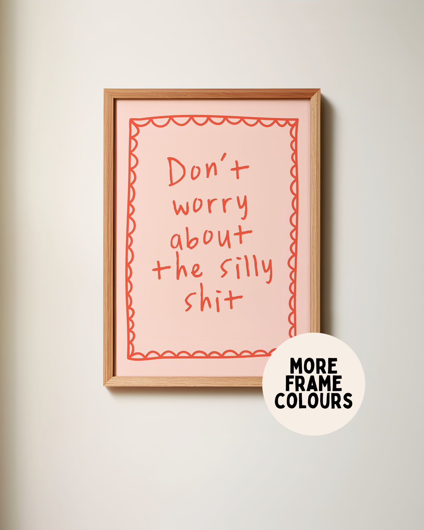 Framed | Don't Worry About The Silly Shit | Pink and Red | Art Print