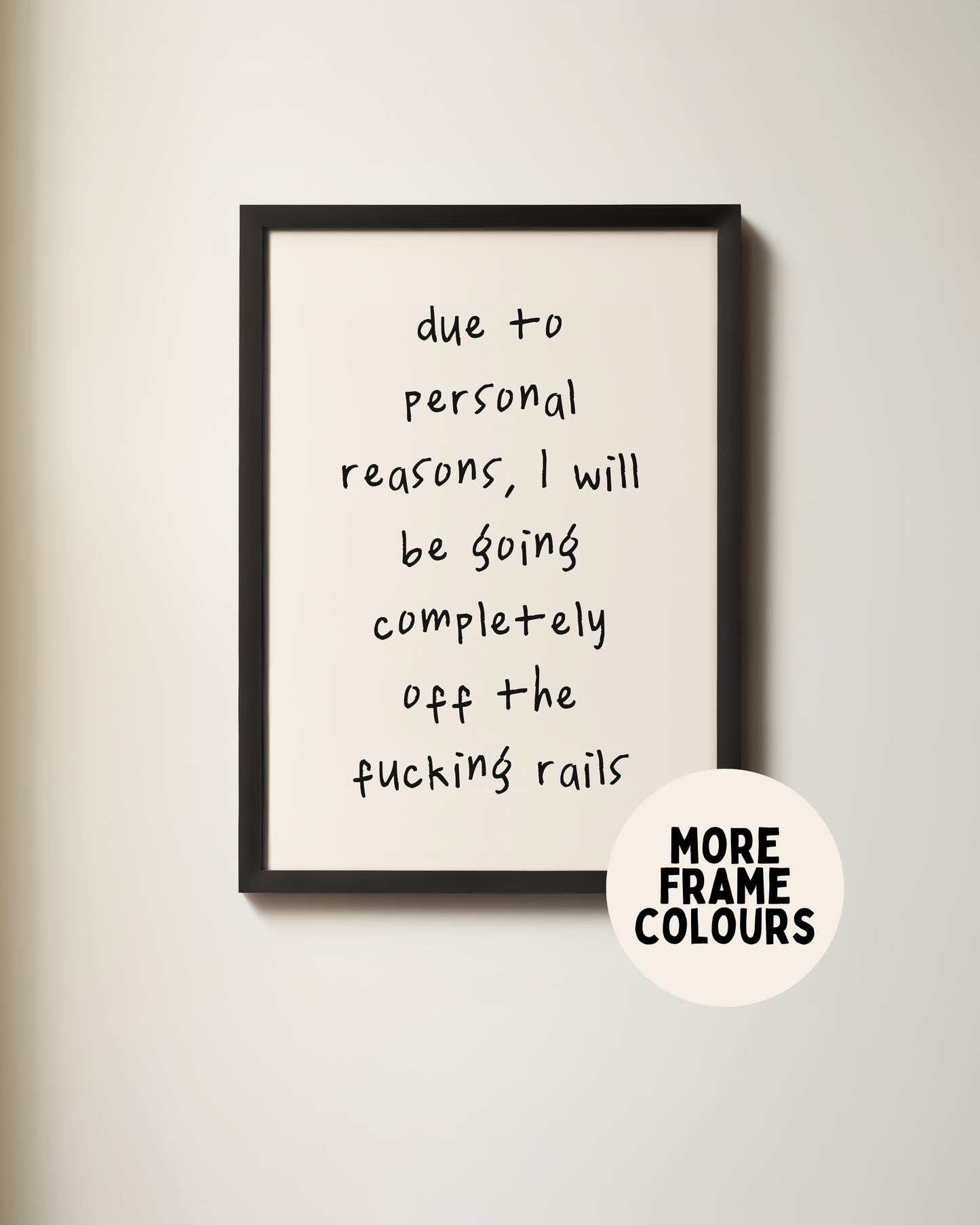 Framed | Due To Personal Reasons | Black and Cream | Art Print