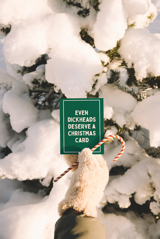 Even Dickheads Deserve A Christmas Card | Christmas Card