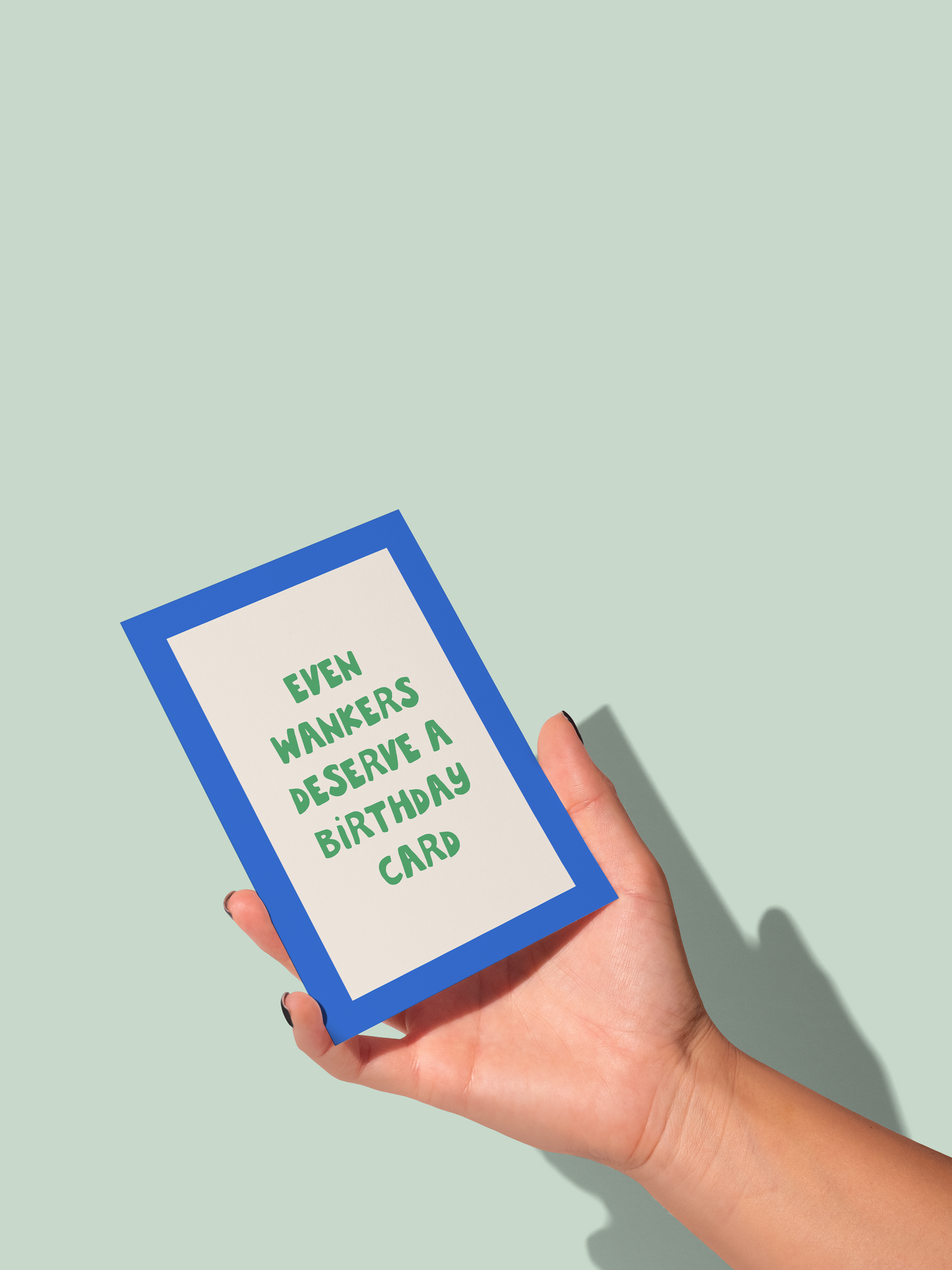 Even Wankers Deserve A Birthday Card | Greeting Card