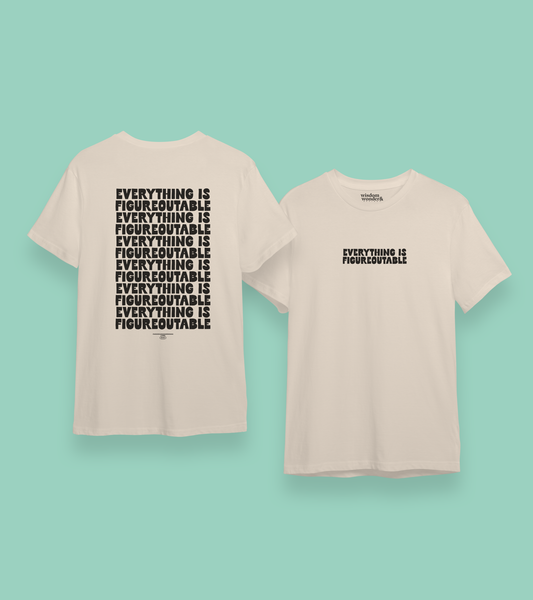 WISDOM & WONDER DESIGNS X MIND | Everything Is Figuroutable | Organic Unisex T Shirt