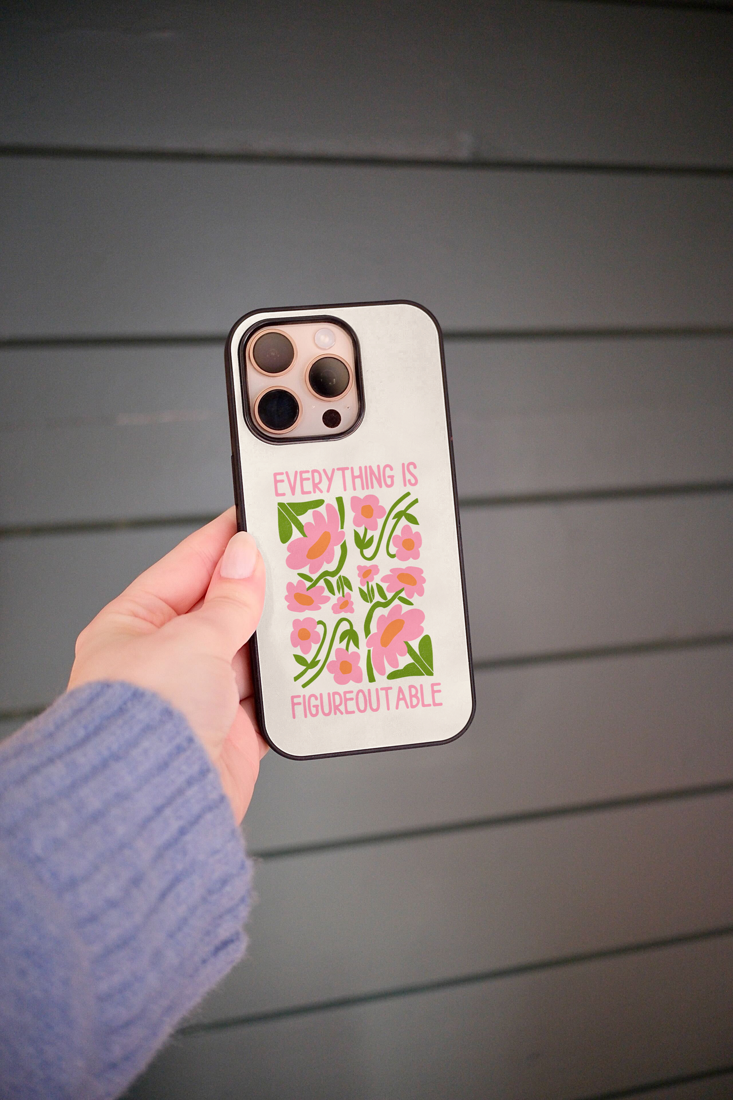 Everything Is Figureoutable | Phone Case