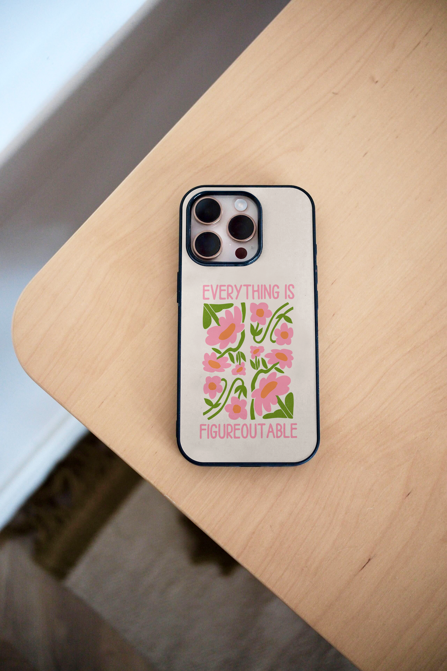 Everything Is Figureoutable | Phone Case