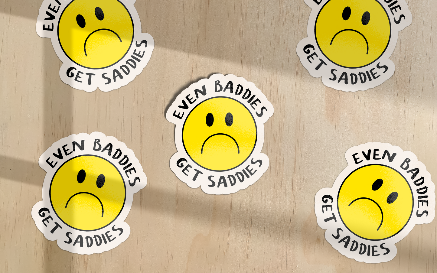 Even Baddies Get Saddies | Sticker