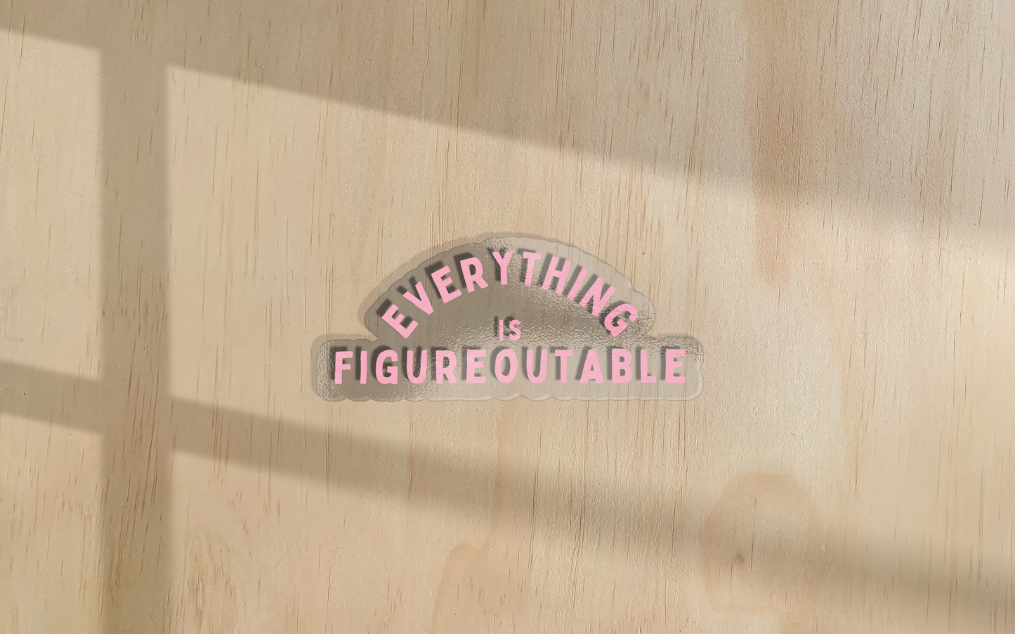 Everything Is Figureoutable | Sticker
