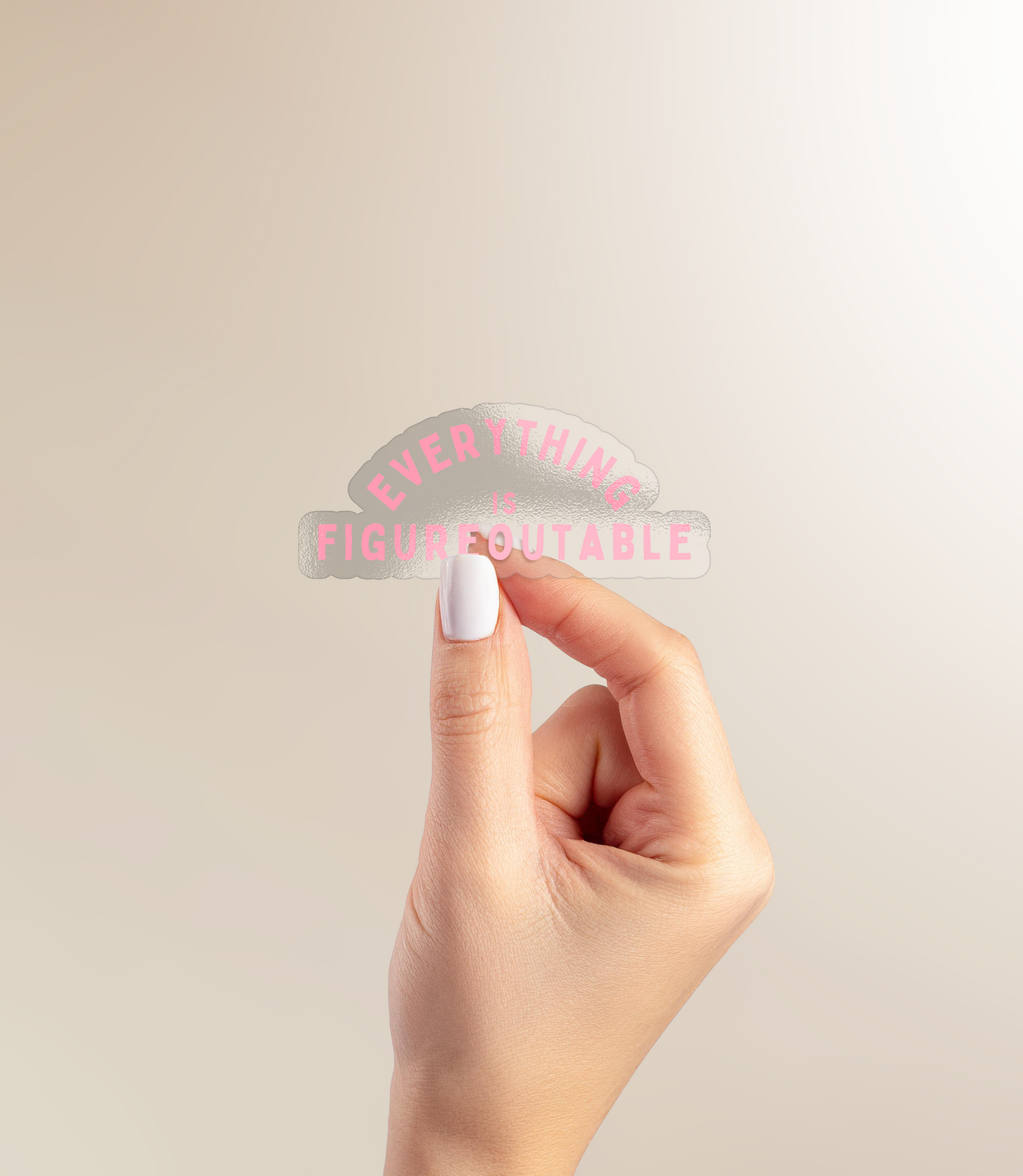 Everything Is Figureoutable | Sticker