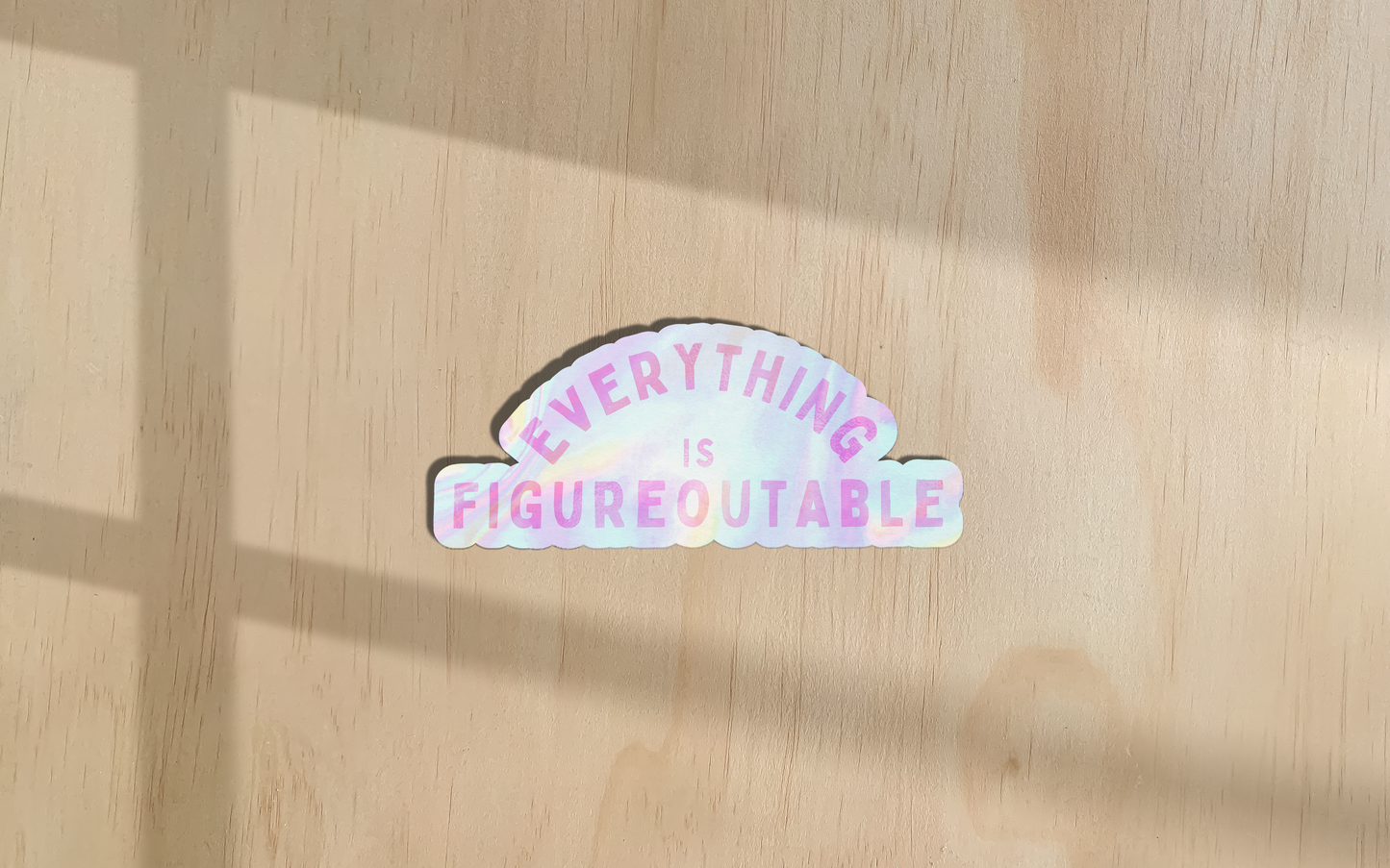 Everything Is Figureoutable | Sticker