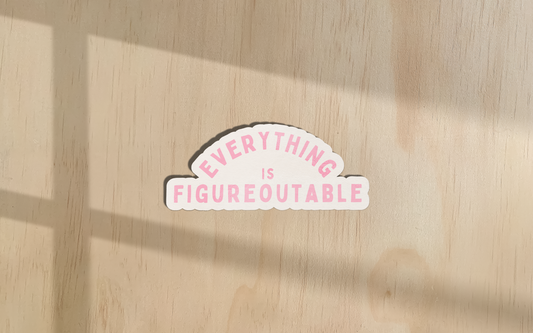 Everything Is Figureoutable | Sticker