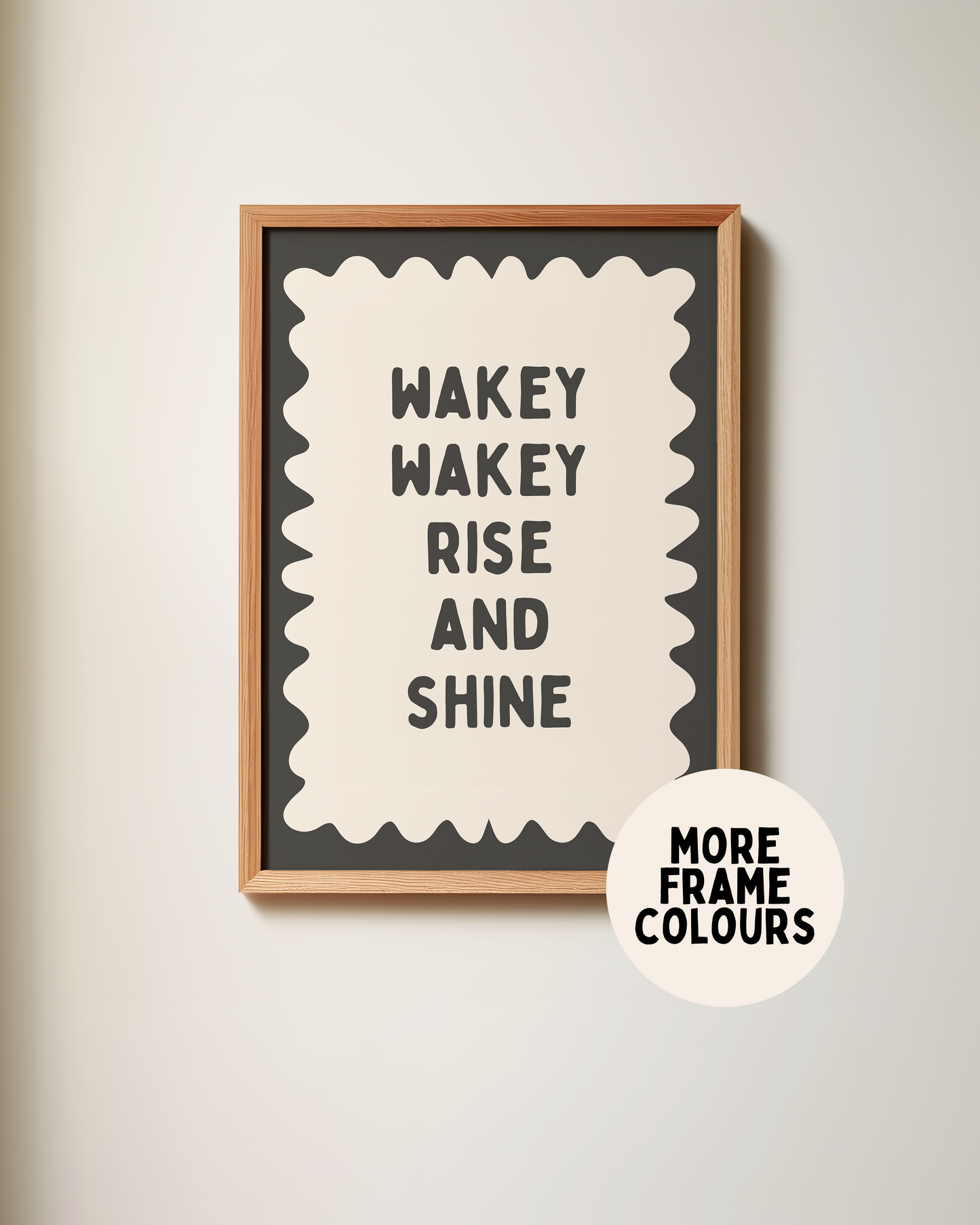 Framed | Wakey Wakey Rise and Shine | Charcoal and Cream | Art Print