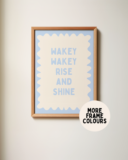 Framed | Wakey Wakey Rise and Shine | Cornflower Blue and Cream | Art Print
