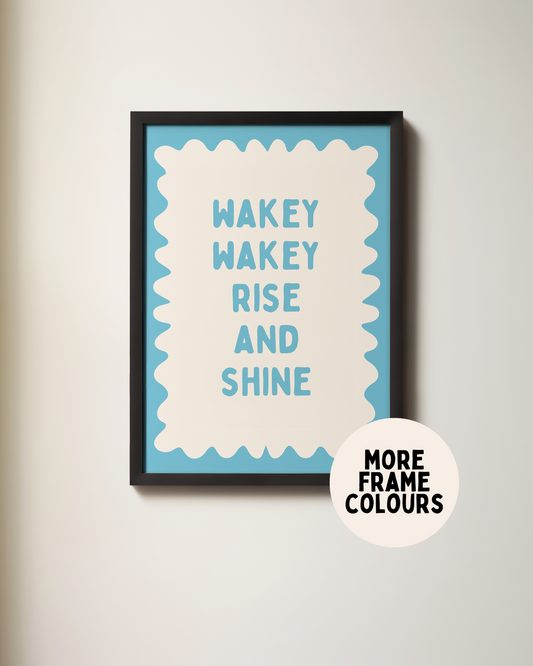 Framed | Wakey Wakey Rise and Shine | Denim Blue and Cream | Art Print