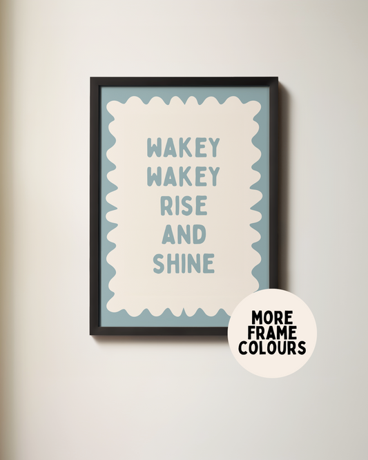 Framed | Wakey Wakey Rise and Shine | Dusty Blue and Cream | Art Print