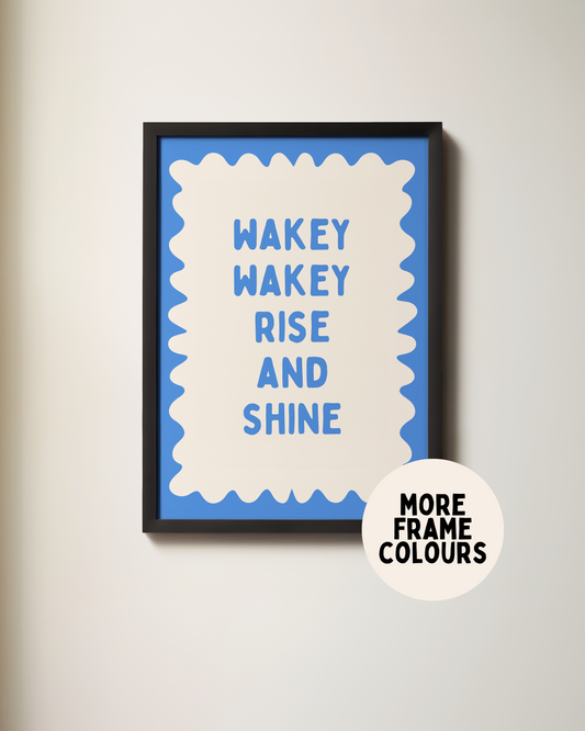 Framed | Wakey Wakey Rise and Shine | Electric Blue and Cream | Art Print