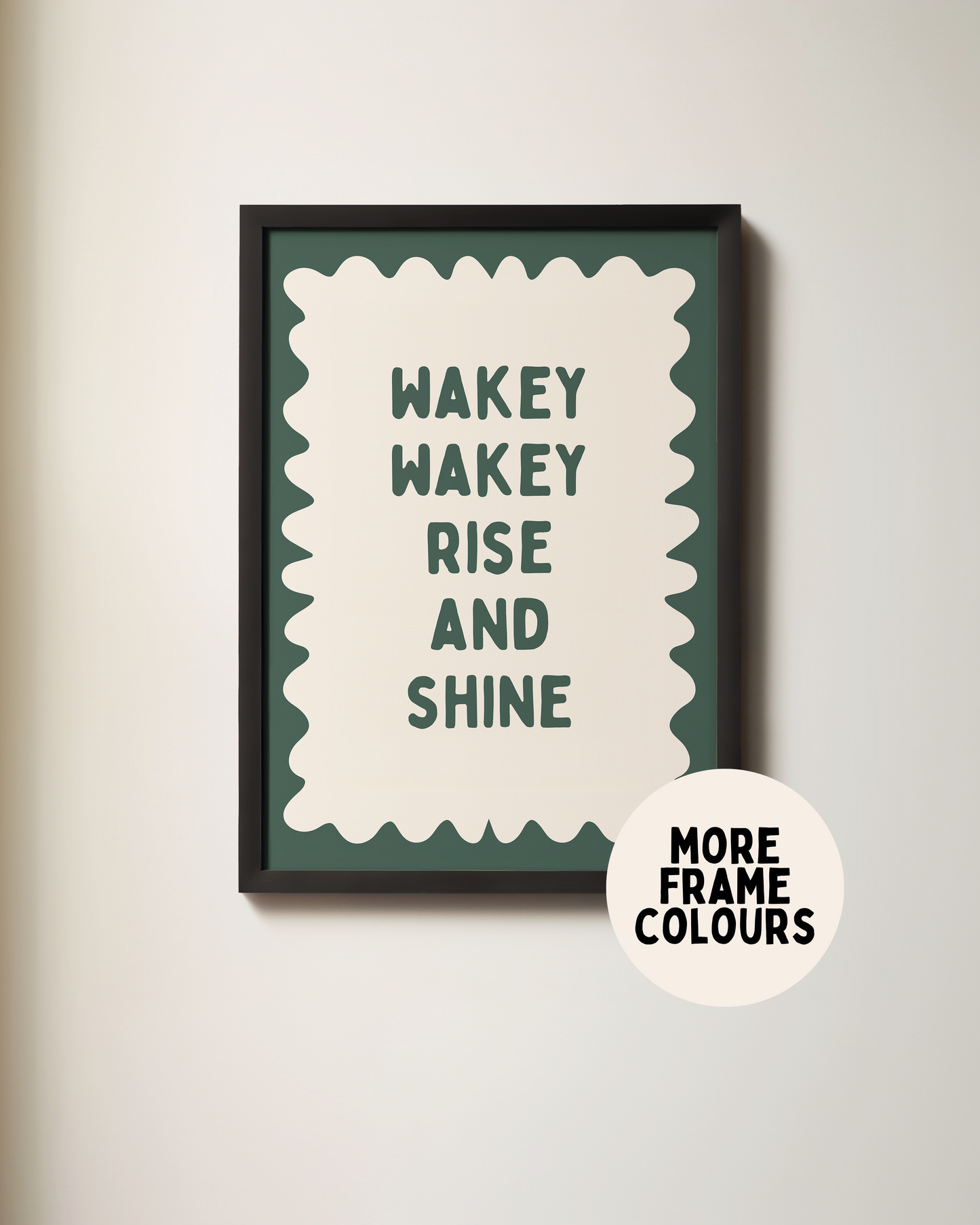Framed | Wakey Wakey Rise and Shine | Forest Green and Cream | Art Print
