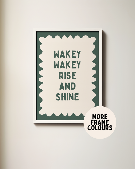 Framed | Wakey Wakey Rise and Shine | Forest Green and Cream | Art Print