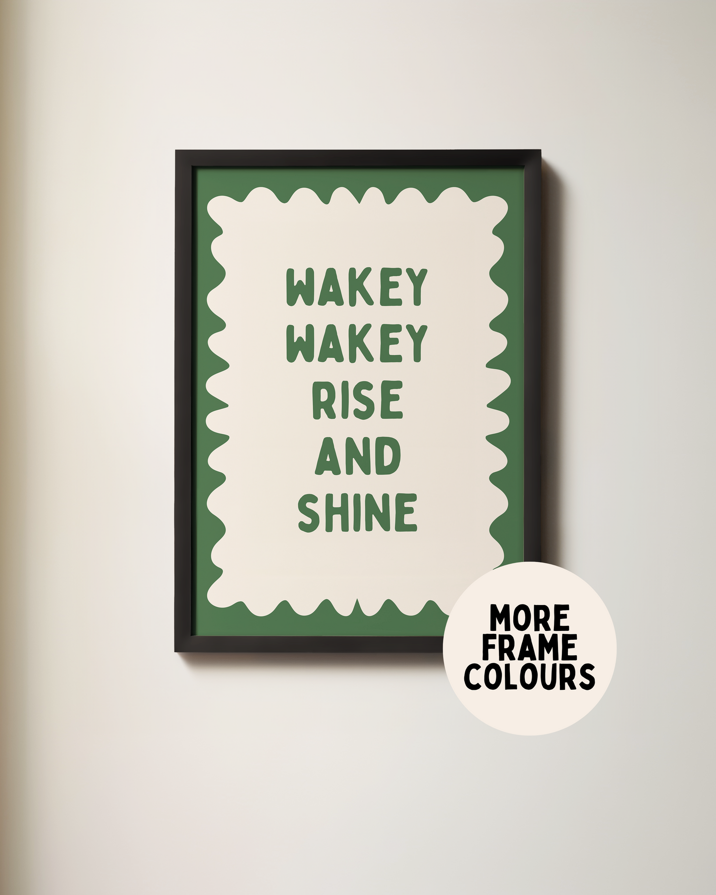 Framed | Wakey Wakey Rise and Shine | Hunter Green and Cream | Art Print