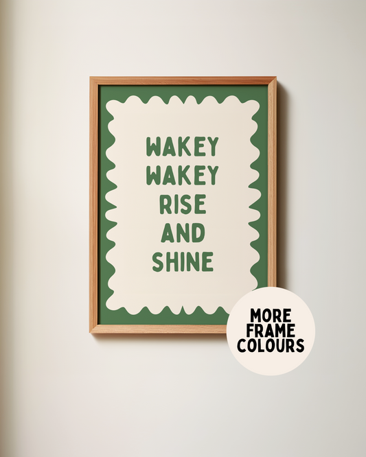 Framed | Wakey Wakey Rise and Shine | Hunter Green and Cream | Art Print