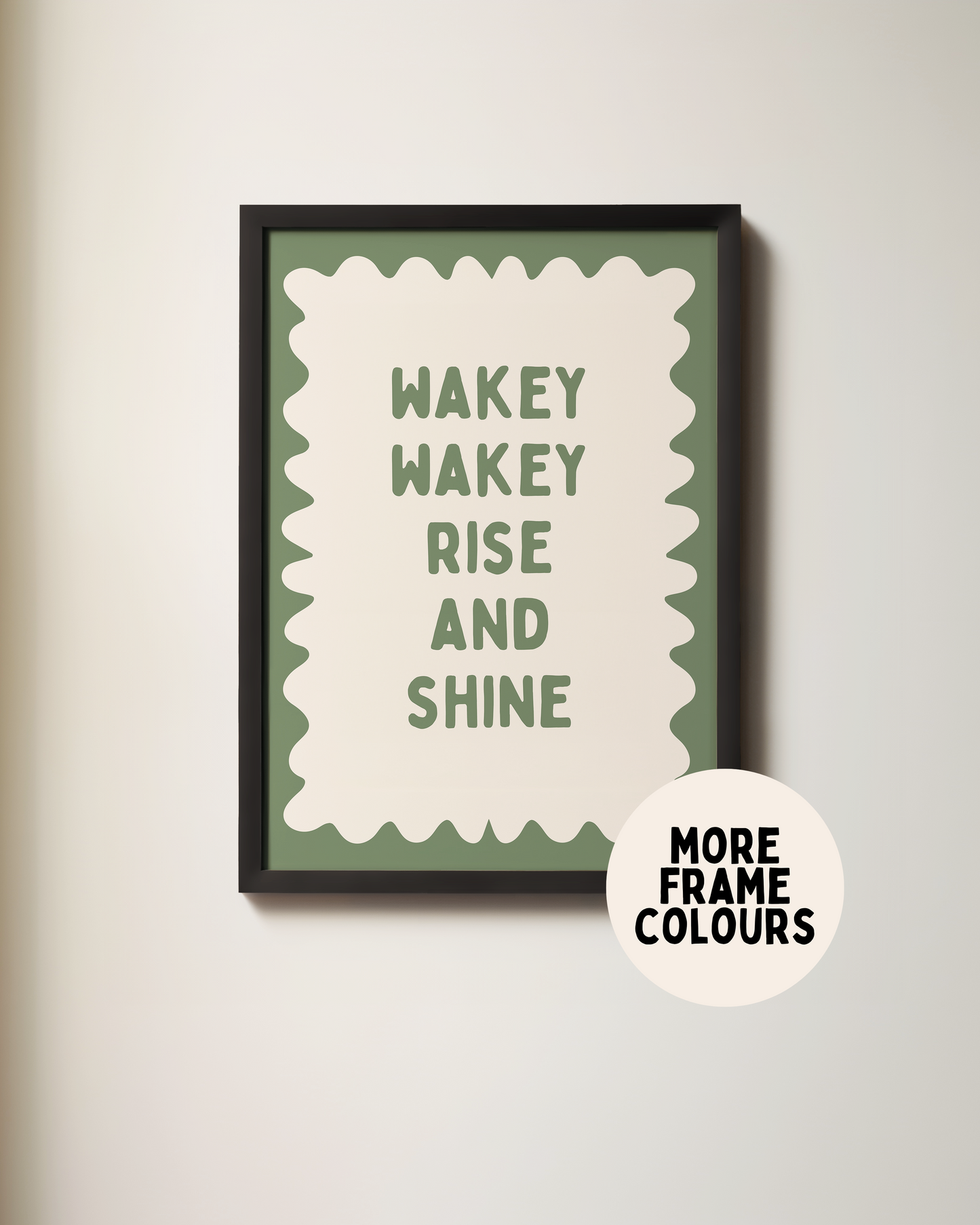 Framed | Wakey Wakey Rise and Shine | Olive Green and Cream | Art Print