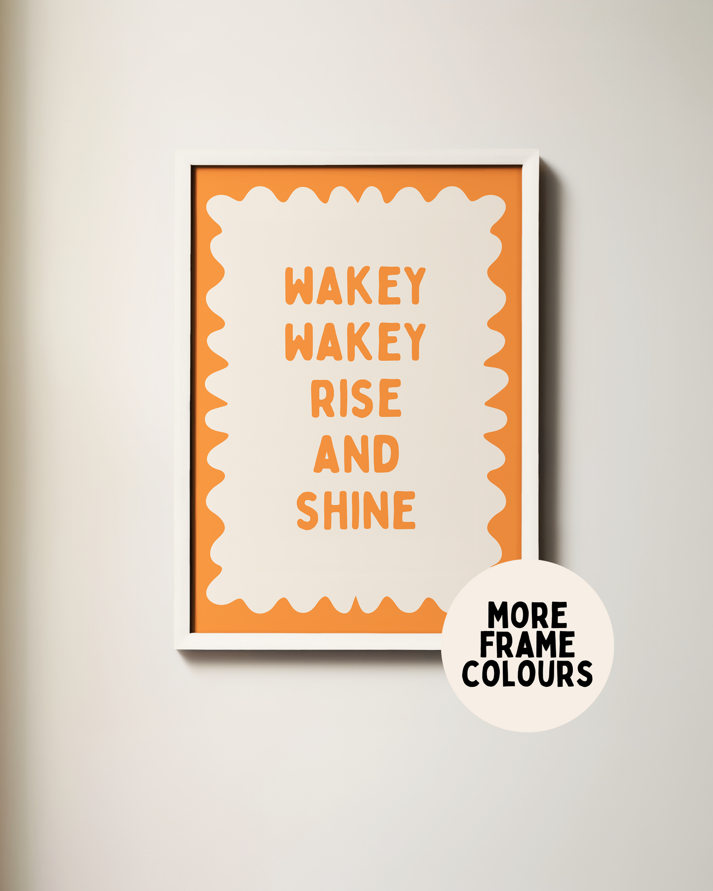 Framed | Wakey Wakey Rise and Shine | Orange and Cream | Art Print