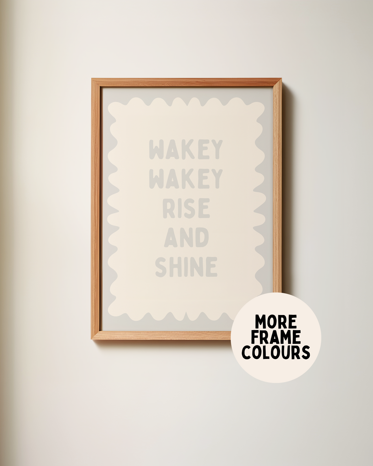 Framed | Wakey Wakey Rise and Shine | Pale Grey and Cream | Art Print