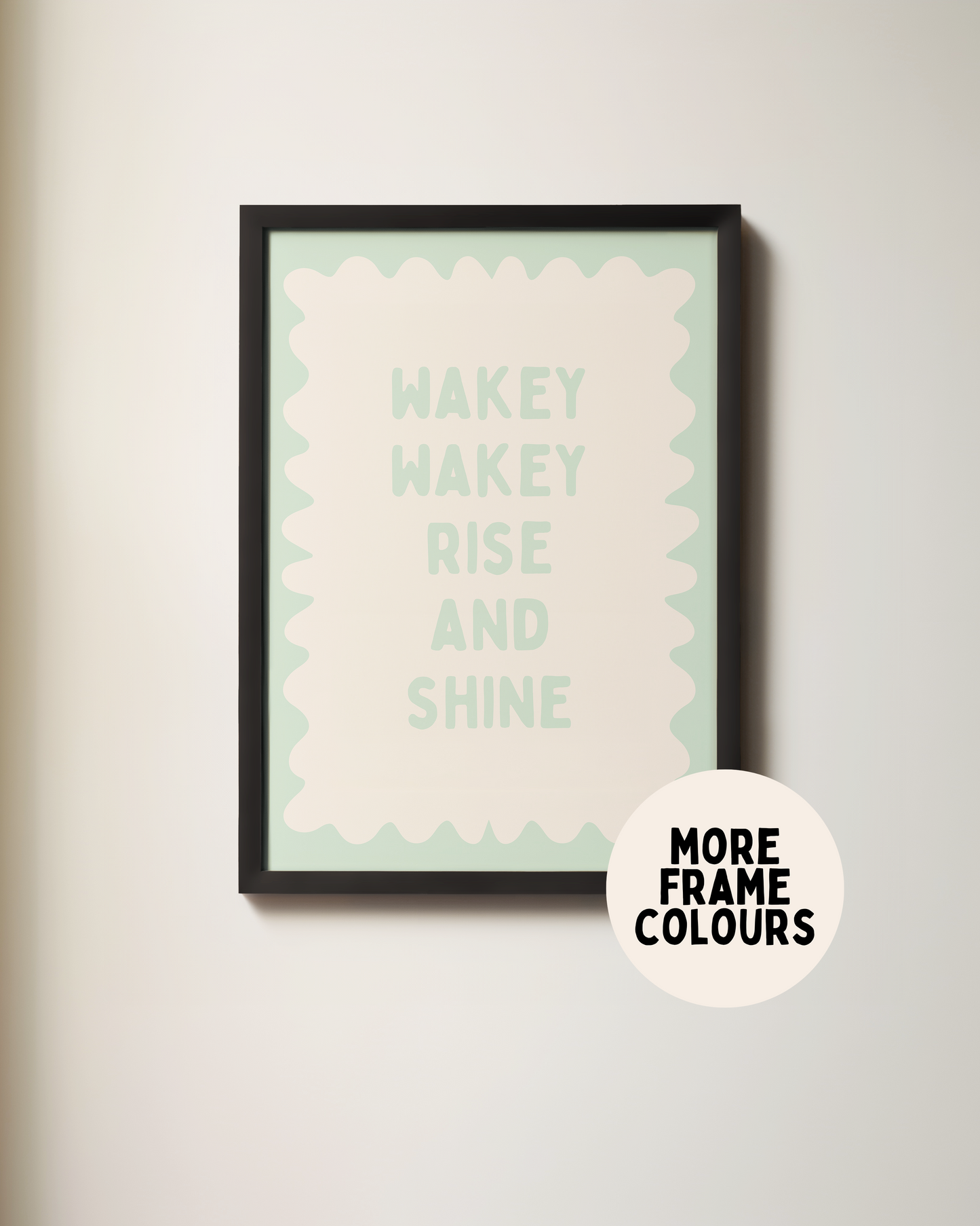 Framed | Wakey Wakey Rise and Shine | Peppermint and Cream | Art Print
