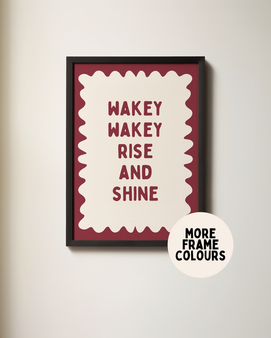 Framed | Wakey Wakey Rise and Shine | Plum and Cream | Art Print