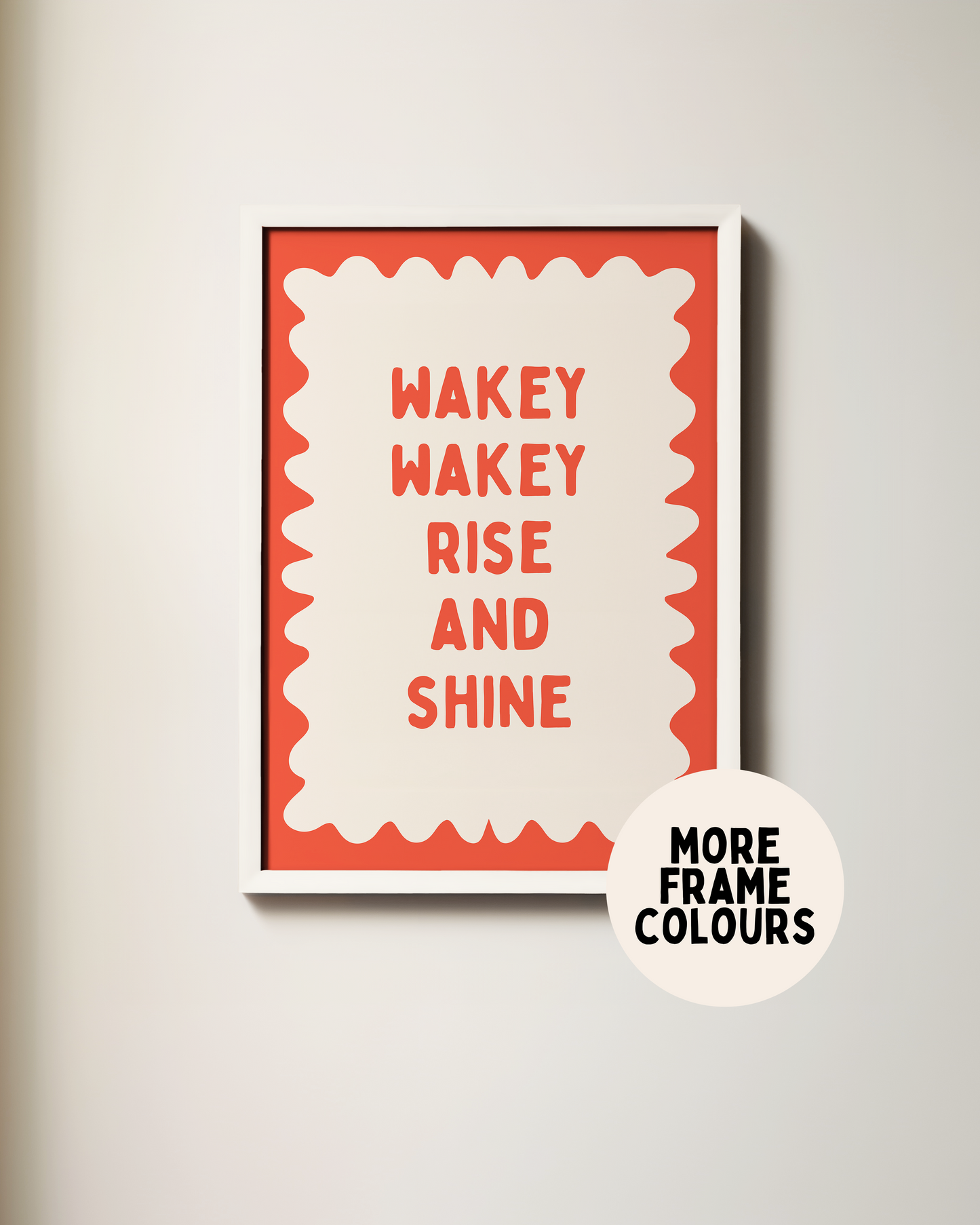 Framed | Wakey Wakey Rise and Shine | Red Orange and Cream | Art Print