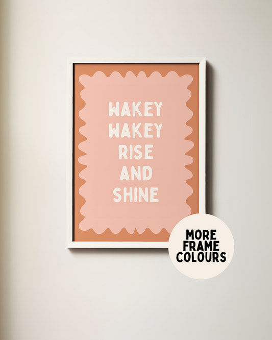 Framed | Wakey Wakey Rise and Shine | Tan, Peach and Cream | Art Print