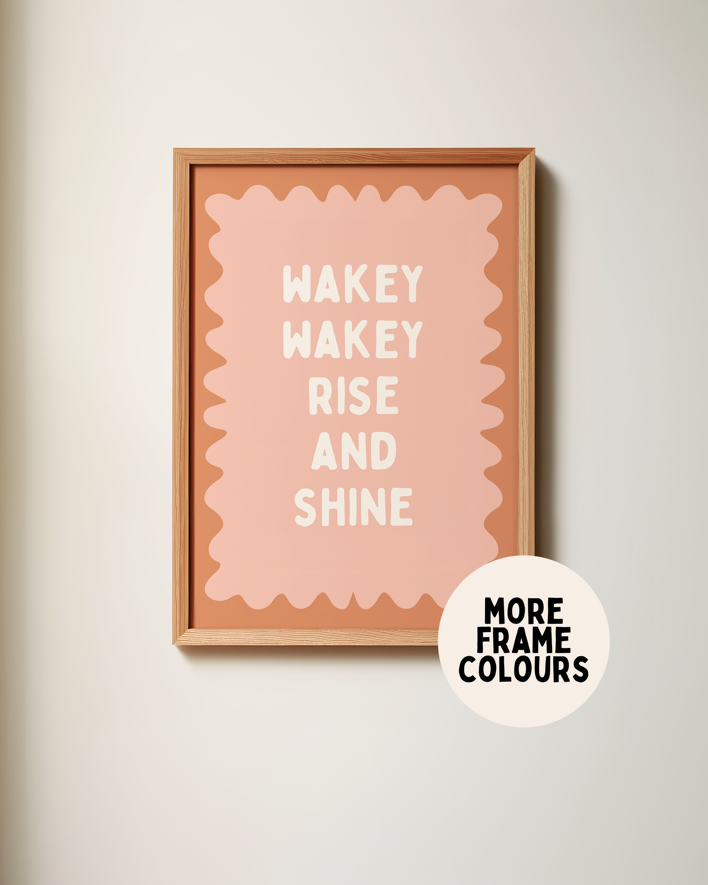 Framed | Wakey Wakey Rise and Shine | Tan, Peach and Cream | Art Print