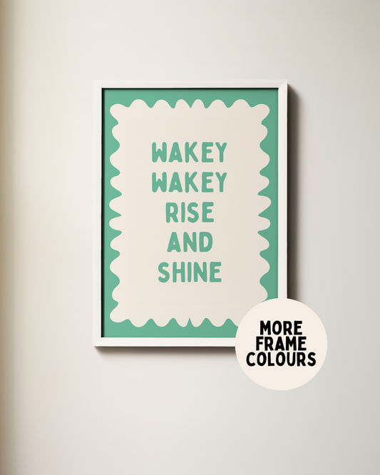Framed | Wakey Wakey Rise and Shine | Vivid Teal and Cream | Art Print