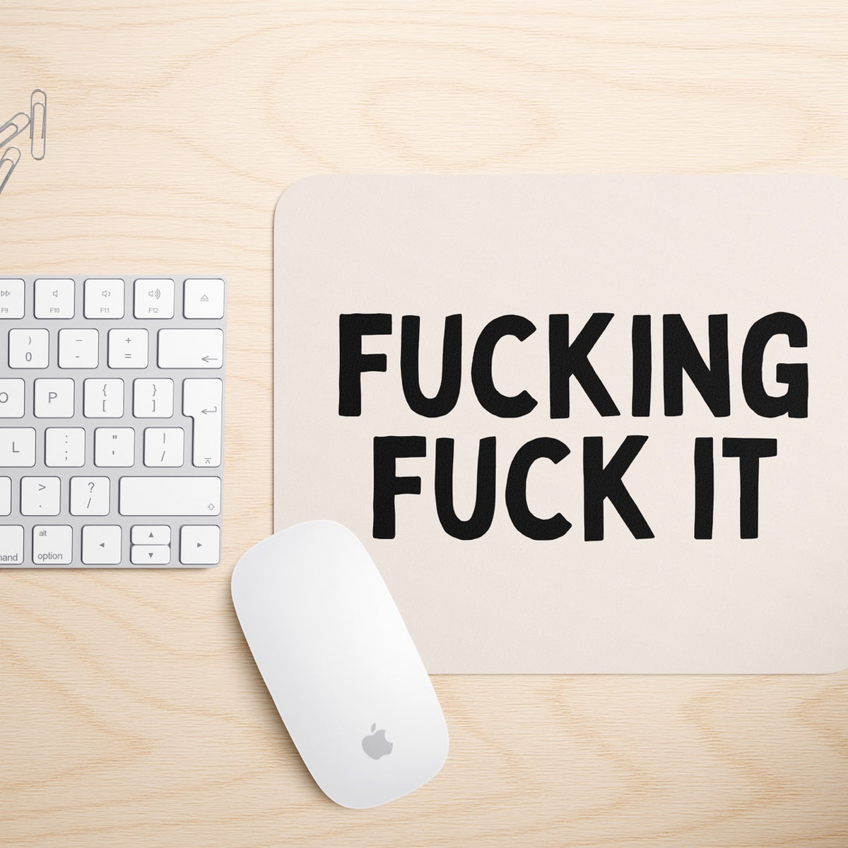Fucking Fuck It | Mouse Mat