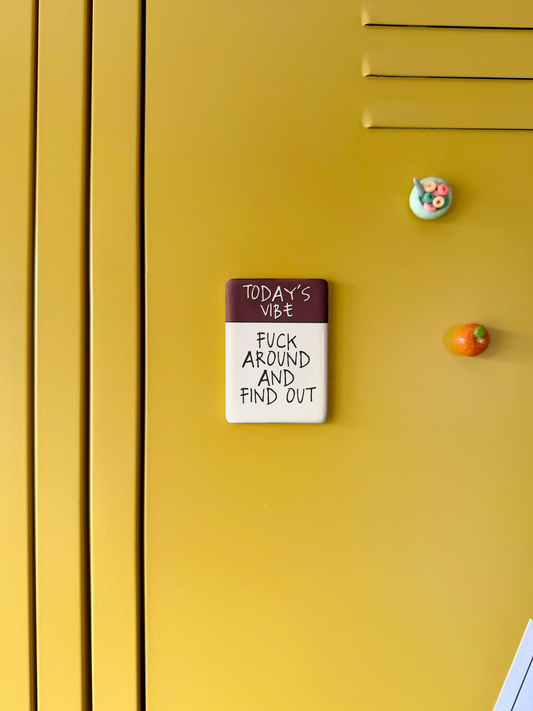 Fuck Around And Find Out | Ceramic Magnet