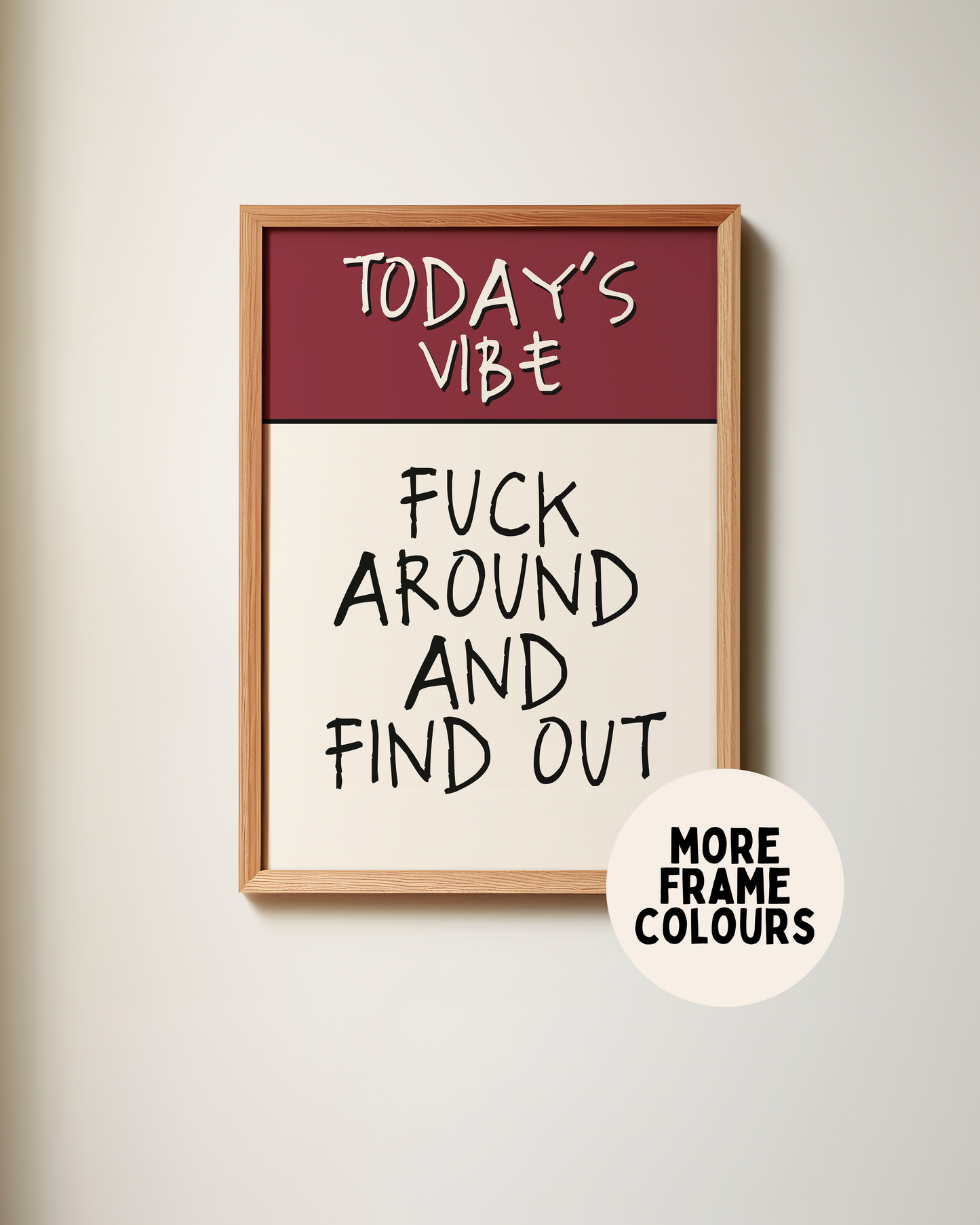 Today's Vibe. Fuck Around And Find Out | Plum & Cream | Art Print