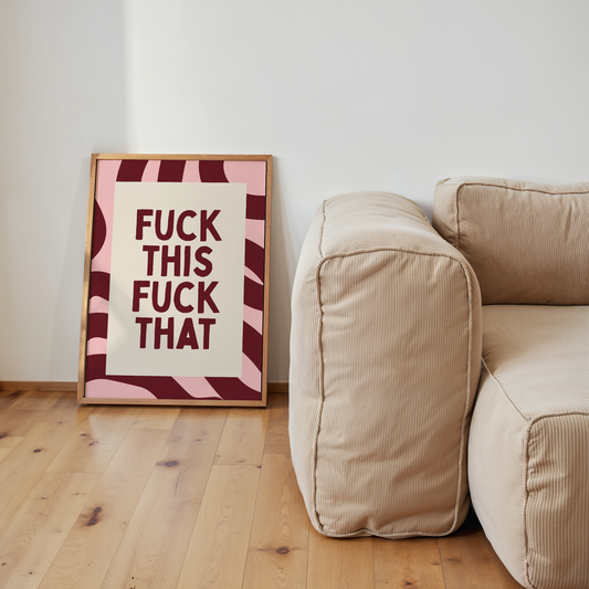 Fuck This Fuck That | Plum & Blush | Art Print