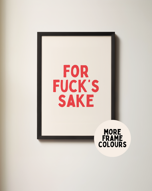 Framed | For Fuck's Sake | Red and Cream | Art Print