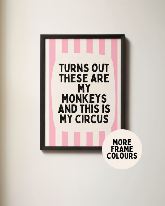Framed | Turns Out These Are My Monkeys And This Is My Circus | Blush Pink and Cream | Wall Art Print
