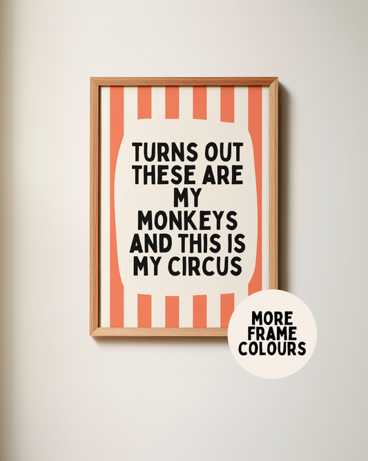 Framed | Turns Out These Are My Monkeys And This Is My Circus | Coral and Cream | Wall Art Print