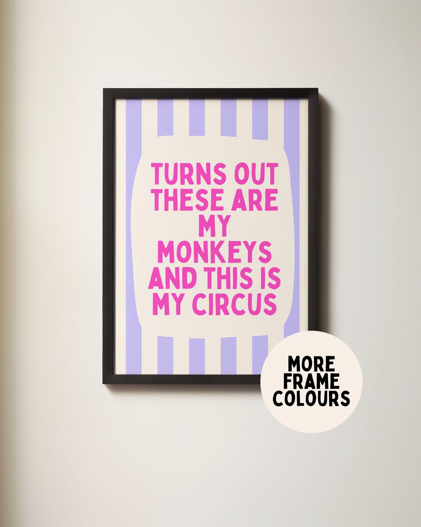 Framed | Turns Out These Are My Monkeys And This Is My Circus | Hot Pink and Periwinkle | Wall Art Print
