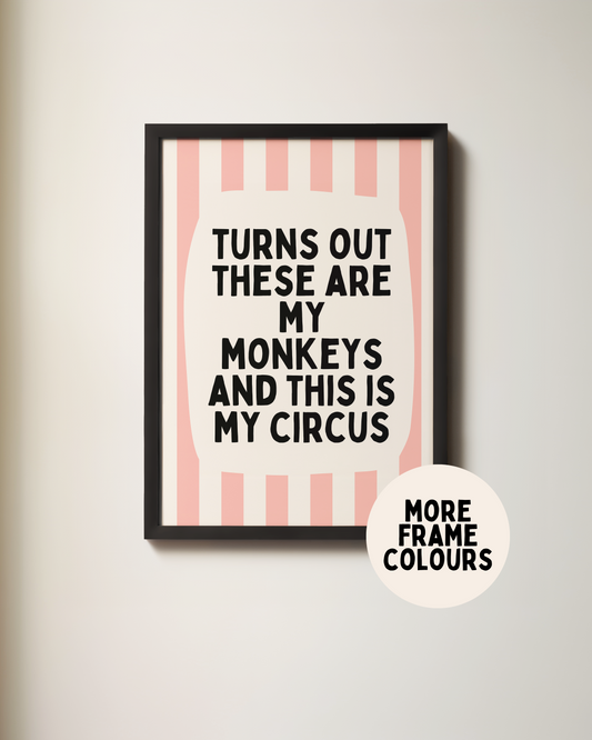 Framed | Turns Out These Are My Monkeys And This Is My Circus | Peach and Cream | Wall Art Print
