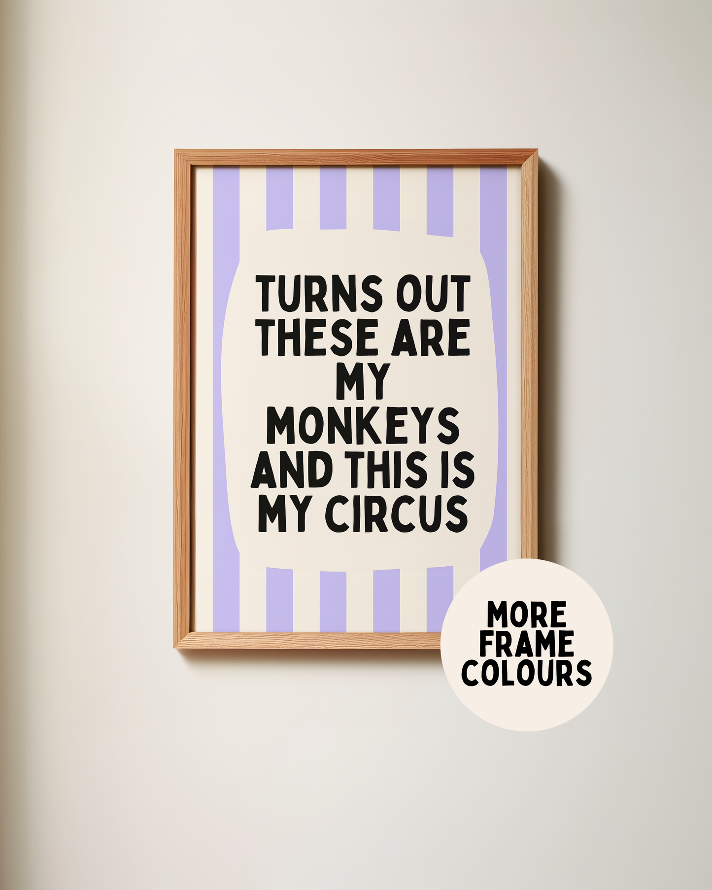 Framed | Turns Out These Are My Monkeys And This Is My Circus | Periwinkle and Cream | Wall Art Print