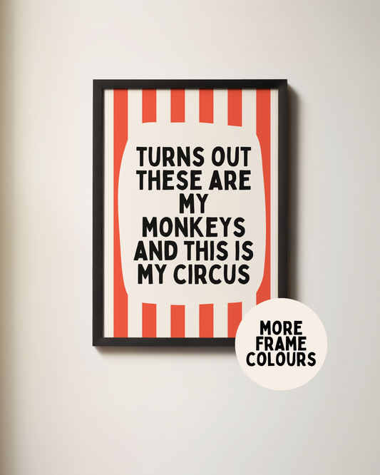 Framed | Turns Out These Are My Monkeys And This Is My Circus | Red Orange and Cream | Wall Art Print