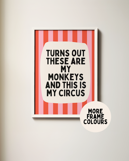 Framed | Turns Out These Are My Monkeys And This Is My Circus | Red and Watermelon | Wall Art Print