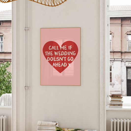 WISDOM & WONDER DESIGNS X GEORGINA ROSE EVENTS | Call Me If The Wedding Doesn't Go Ahead | Wall Art Print