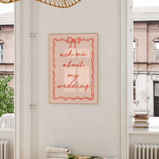 WISDOM & WONDER DESIGNS X GEORGINA ROSE EVENTS | Ask Me About My Wedding | Wall Art Print