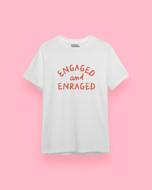 WISDOM & WONDER DESIGNS X GEORGINA ROSE EVENTS | Engaged & Enraged | Organic Unisex T Shirt