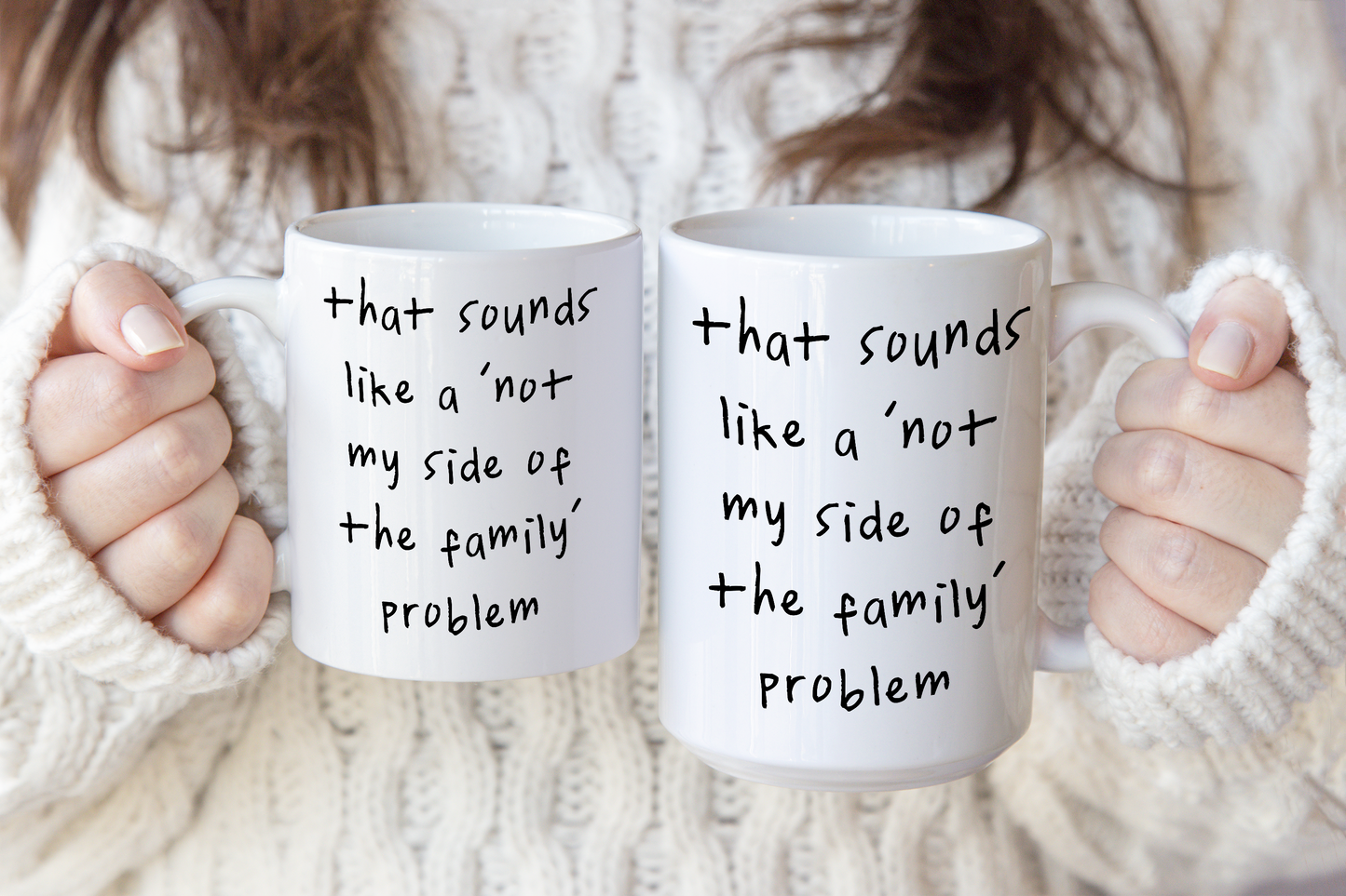 Wisdom & Wonder Designs x Georgina Rose Events | That Sounds Like A Not My Side Of The Family Problem | | Ceramic Mug