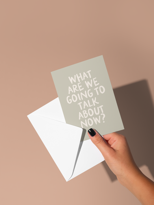 Wisdom & Wonder Designs x Georgina Rose Events | What Are We Going To Talk About Now? | Greeting Card