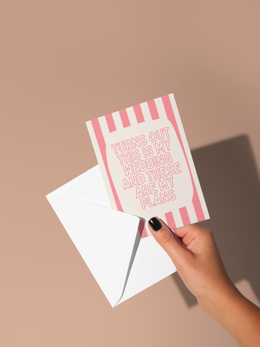 Wisdom & Wonder Designs x Georgina Rose Events | Turns Out This Is My Wedding | Greeting Card